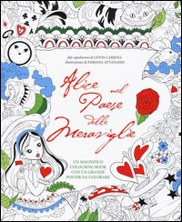 Alice nel paese delle meraviglie. Colouring book. Con poster
