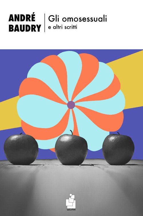 Gli omosessuali e altri scritti