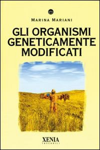 Gli organismi geneticamente modificati