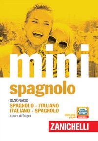 Il mini di spagnolo. Dizionario spagnolo-italiano, italiano-spagnolo