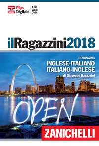 Il Ragazzini 2018. Dizionario inglese-italiano, italiano-inglese. Plus digitale