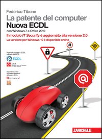 La patente del computer. Nuova ECDL. Con Windows 7 e Office 2010