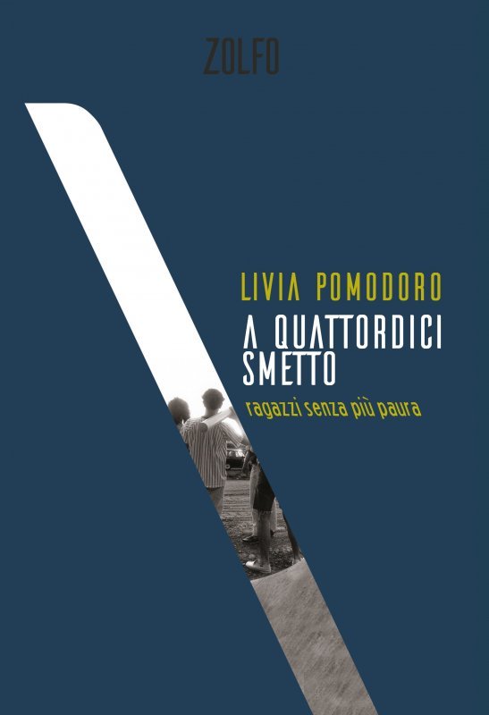 A quattordici smetto. Ragazzi senza più paura