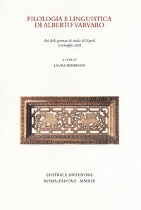 Filologia e linguistica di Alberto Varvaro. Atti delle Giornate di studio (Napoli, 2-3 maggio 2016)