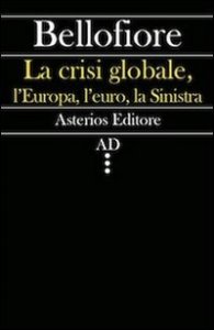 La crisi globale, l'Europa, l'euro, la Sinistra