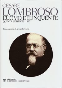 L'uomo delinquente (rist. anast. quinta edizione, Torino, 1897)