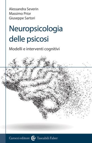 Neuropsicologia delle psicosi. Modelli e interventi cognitivi