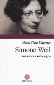 Simone Weil. Una mistica sulla soglia