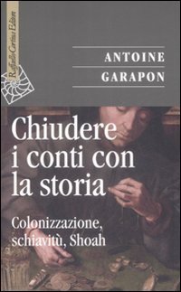 Chiudere i conti con la storia - Colonizzazione, schiavitù, Shoah