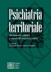 Psichiatria territoriale. Strumenti clinici e modelli organizzativi