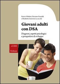 Giovani adulti con DSA. Diagnosi, aspetti psicologici e prospettive di sviluppo