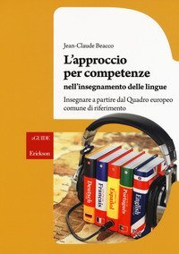 L'approccio per competenze nell'insegnamento delle lingue. Insegnare a partire dal Quadro europeo comune di riferimento