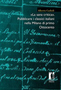 «La sana critica». Pubblicare i classici italiani nella Milano di primo Ottocento