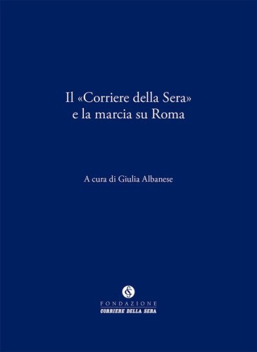 Il «Corriere della Sera» e la marcia su Roma