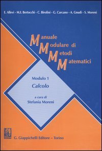 Manuale modulare di metodi matematici. Modulo 1: Calcolo