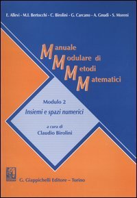 Manuale modulare di metodi matematici. Modulo 2: Insiemi e spazi numerici
