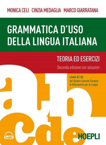 Grammatica d'uso della lingua italiana. Teoria ed esercizi. Livelli A1-B2