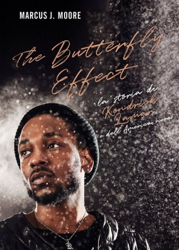 The butterfly effect. La storia di Kendrick Lamar e dell'America nera