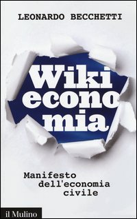 Wikieconomia. Manifesto dell'economia civile