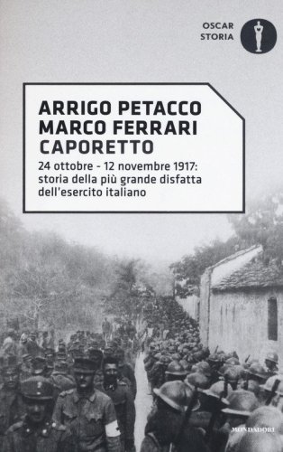 Caporetto. 24 ottobre-12 novembre 1917: storia della più grande disfatta dell'esercito italiano