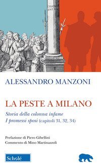La peste a Milano-Storia della colonna infame. I Promessi sposi (capitoli 31, 32, 34)