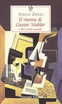 Il ritorno di Gustav Mahler e altri scritti musicali