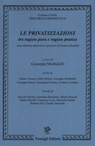 Le privatizzazioni tra ragion pura e ragion pratica (una rilettura attraverso i percorsi di Franco Bonelli)