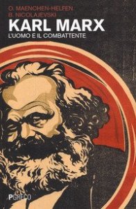 Karl Marx. L'uomo e il combattente
