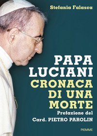 Papa Luciani. Cronaca di una morte