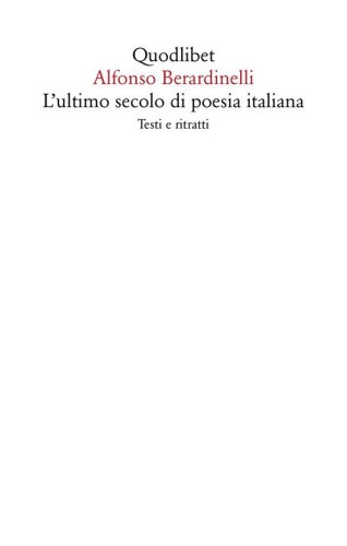 L'ultimo secolo di poesia italiana. Testi e ritratti