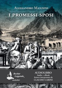 I Promessi sposi letto da Claudio Carini. Audiolibro. 2 CD Audio formato MP3