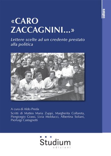 «Caro Zaccagnini...». Lettere scelte ad un credente prestato alla politica