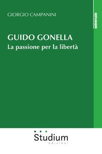 Guido Gonella. La passione per la libertà