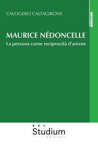 Maurice Nédoncelle. La persona come reciprocità d'amore