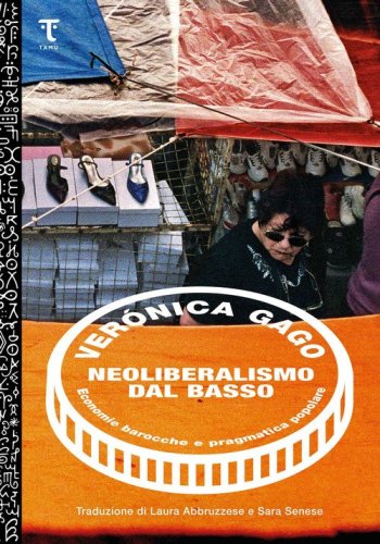 Neoliberalismo dal basso. Economie barocche e pragmatica popolare