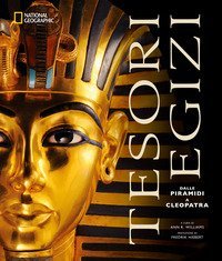 Tesori egizi. Dalle piramidi a Cleopatra