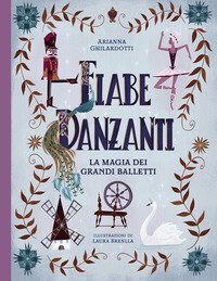 Fiabe danzanti. La magia dei grandi balletti