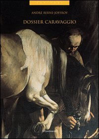 Dossier Caravaggio. Psicologia delle attribuzioni e psicologia dell'arte