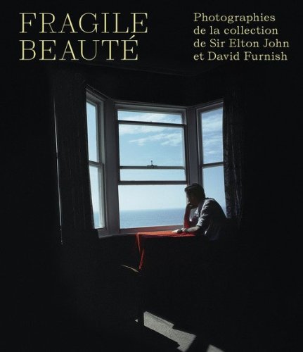 Fragile beaut&eacute;. Photographies de la collection de sir Elton John et David Furnish