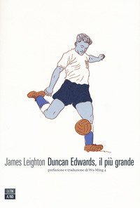 Duncan Edwards, il pi&ugrave; grande