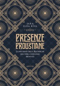 Presenze proustiane. Le influenze della Recherche nell'opera di Eugenio Montale