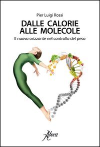 Dalle calorie alle molecole. Il nuovo orizzonte del controllo del peso