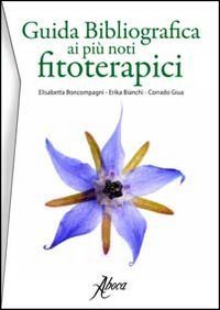 Guida bibliografica ai pi&ugrave; noti fitoterapici
