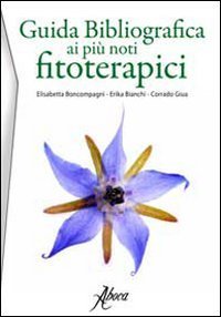 Guida bibliografica ai pi&ugrave; noti fitoterapici