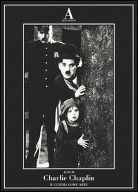 Charlie Chaplin. Il cinema come arte