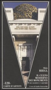 Il culto moderno dei monumenti - Il suo carattere e i suoi inizi