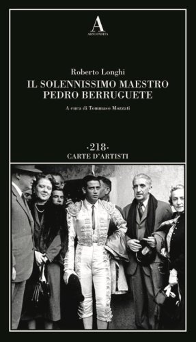 Il solennissimo maestro Pedro Berruguete
