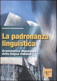 Padronanza linguistica e grammatica. Perch&eacute; e che cosa insegnare