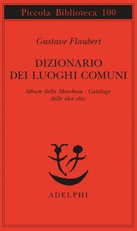 Dizionario dei luoghi comuni&shy;Album della marchesa&shy;Catalogo delle idee chic