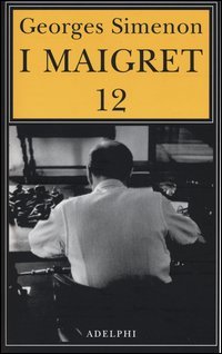 I Maigret: Maigret e i vecchi signori-Maigret e il ladro indolente-Maigret e le persone perbene-Maigret e il cliente del sabato-Maigret e il barbone